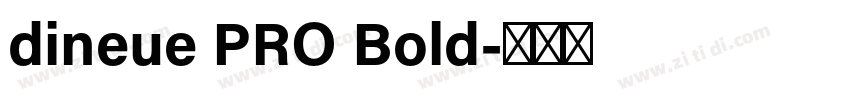dineue PRO Bold字体转换